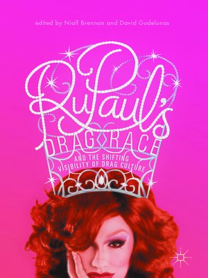 cover image of RuPaul's Drag Race and the Shifting Visibility of Drag Culture